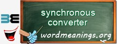 WordMeaning blackboard for synchronous converter